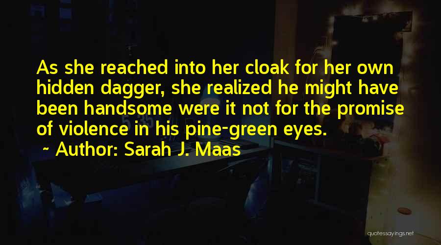 Cloak And Dagger Quotes By Sarah J. Maas