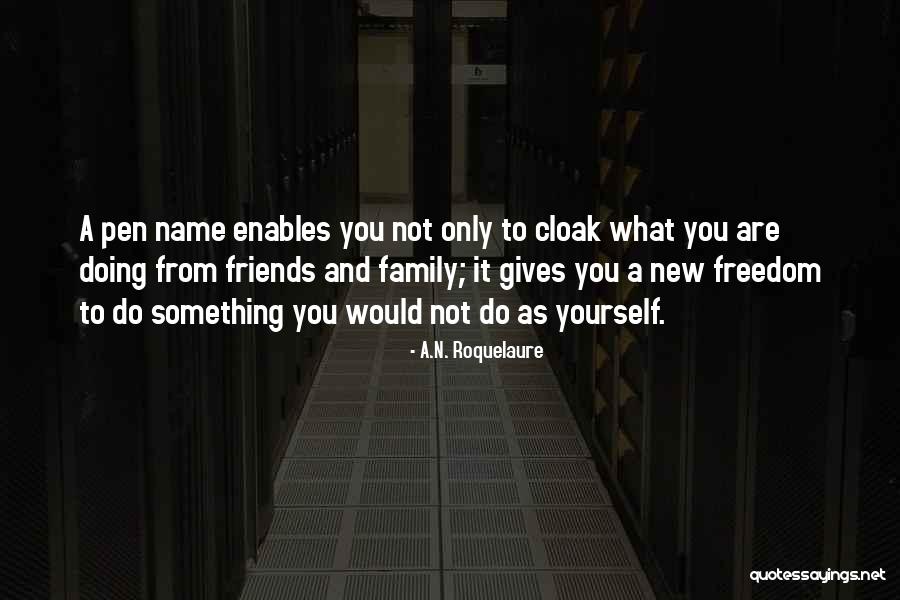 Cloak Quotes By A.N. Roquelaure Cloak Quotes By A.N. Roquelaure