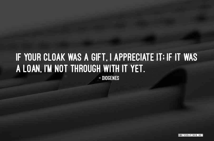 Cloak Quotes By Diogenes Cloak Quotes By Diogenes