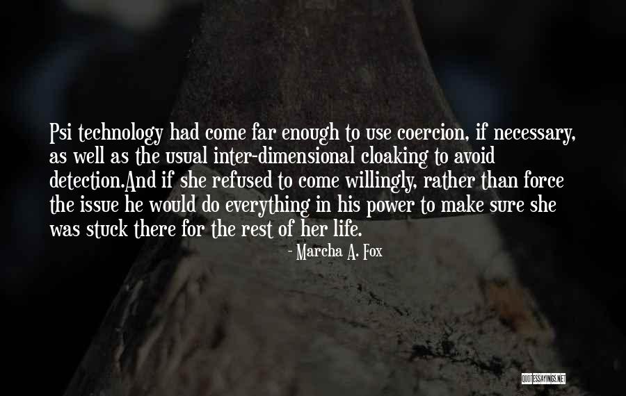 Cloaking Technology Quotes By Marcha A. Fox Cloaking Technology Quotes By Marcha A. Fox