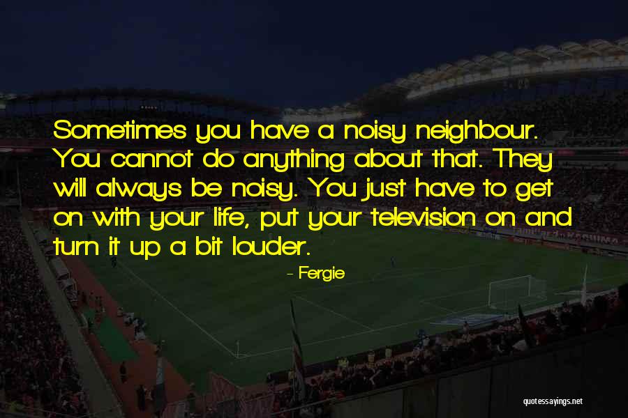 Cloches A Travers Quotes By Fergie Cloches A Travers Quotes By Fergie