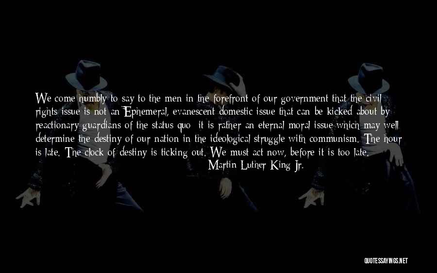 Clock Ticking Quotes By Martin Luther King Jr.