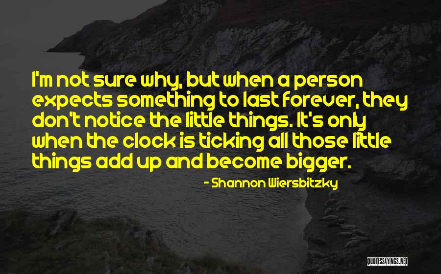 Clock Ticking Quotes By Shannon Wiersbitzky