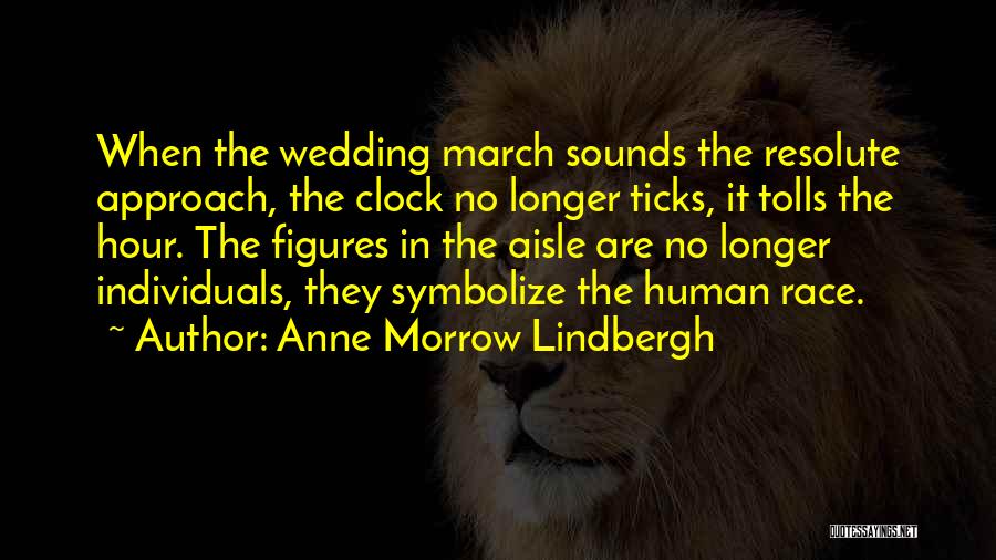 Clock Ticks Quotes By Anne Morrow Lindbergh