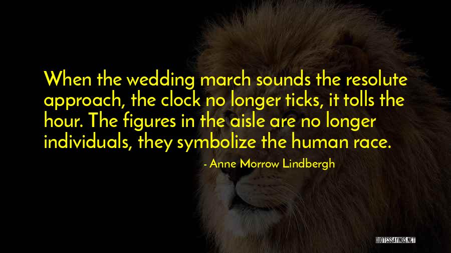 Clock Ticks Quotes By Anne Morrow Lindbergh