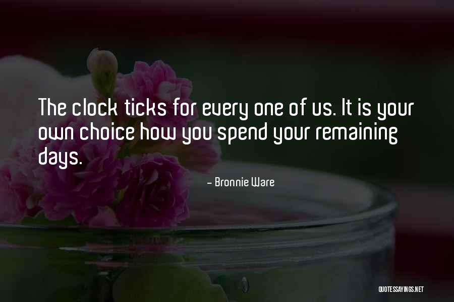 Clock Ticks Quotes By Bronnie Ware