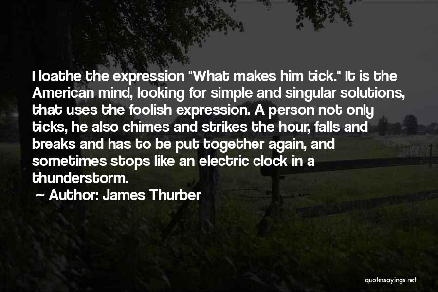 Clock Ticks Quotes By James Thurber