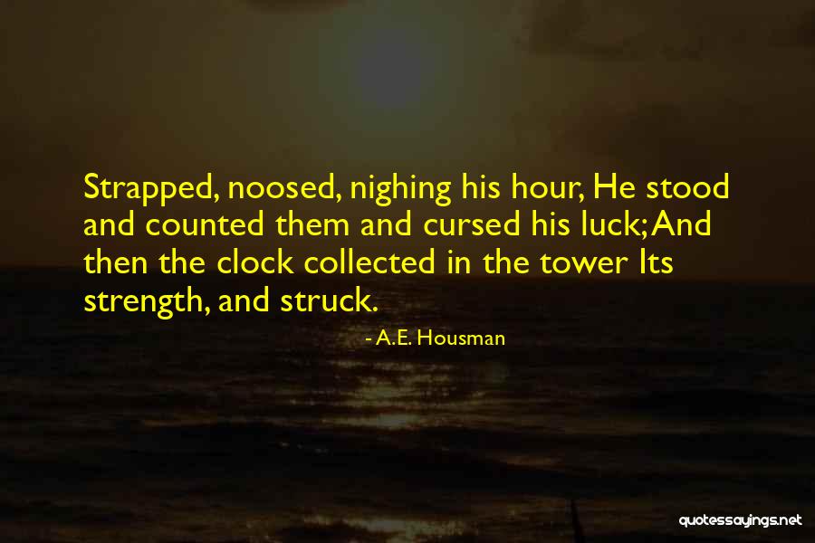 Clock Towers Quotes By A.E. Housman