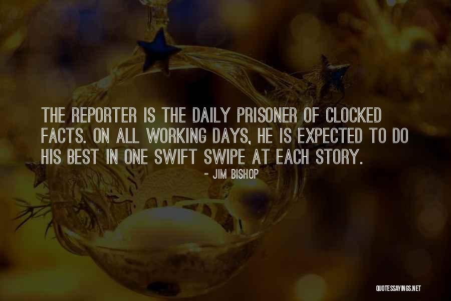 Clocked In Quotes By Jim Bishop Clocked In Quotes By Jim Bishop