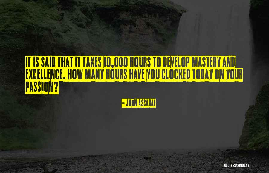 Clocked In Quotes By John Assaraf Clocked In Quotes By John Assaraf