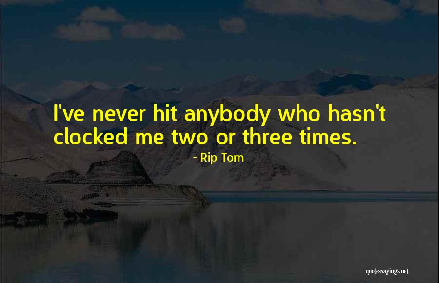 Clocked In Quotes By Rip Torn Clocked In Quotes By Rip Torn