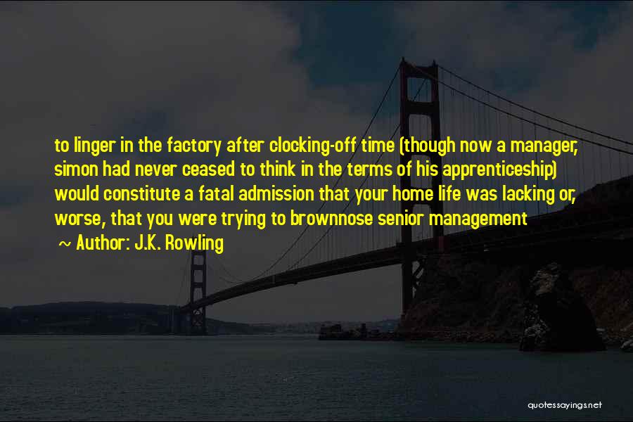 Clocking Out Quotes By J.K. Rowling