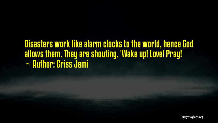 Clocks And Love Quotes By Criss Jami