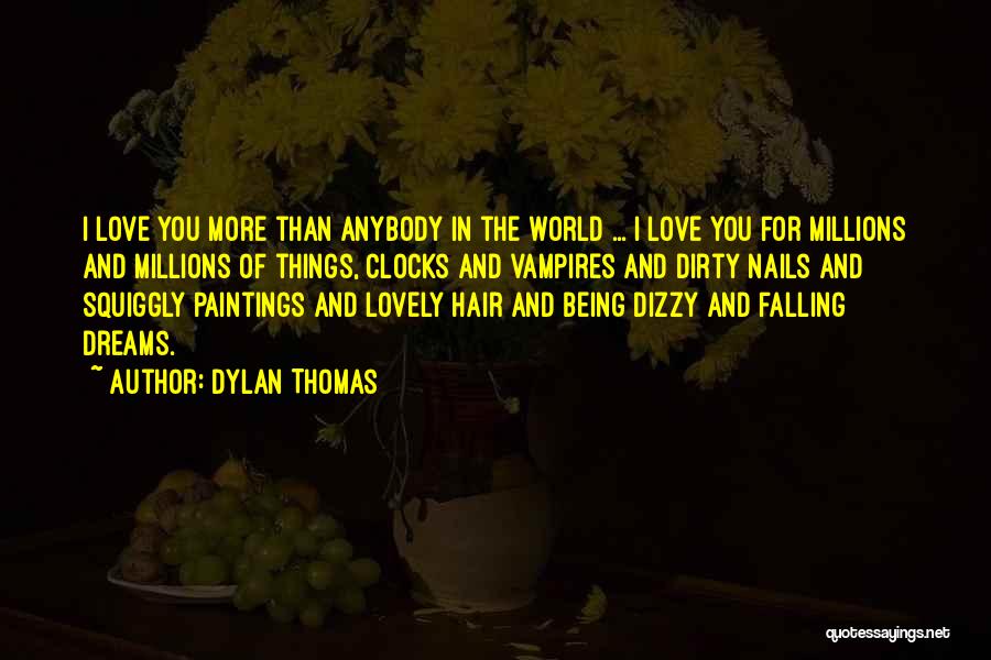 Clocks And Love Quotes By Dylan Thomas