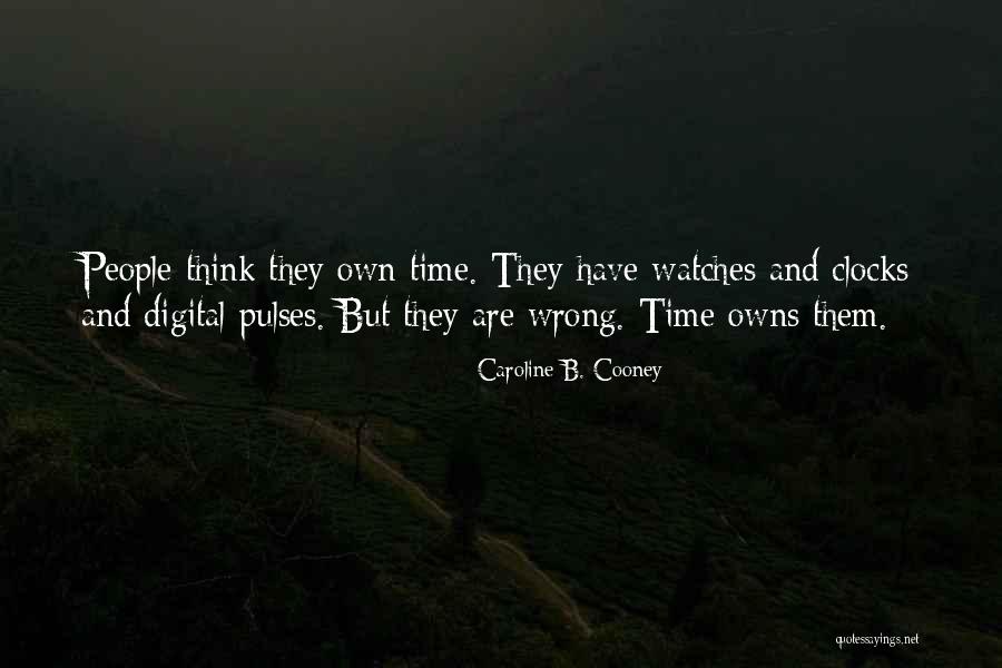 Clocks And Time Quotes By Caroline B. Cooney Clocks And Time Quotes By Caroline B. Cooney