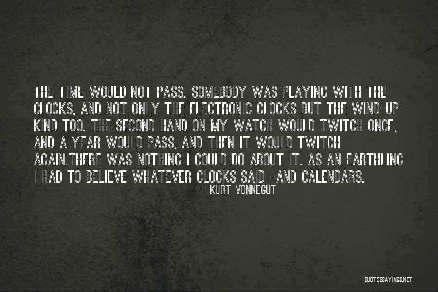 Clocks And Time Quotes By Kurt Vonnegut Clocks And Time Quotes By Kurt Vonnegut