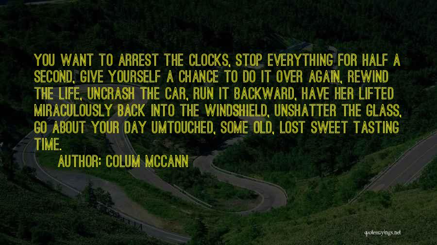 Clocks Go Back Quotes By Colum McCann