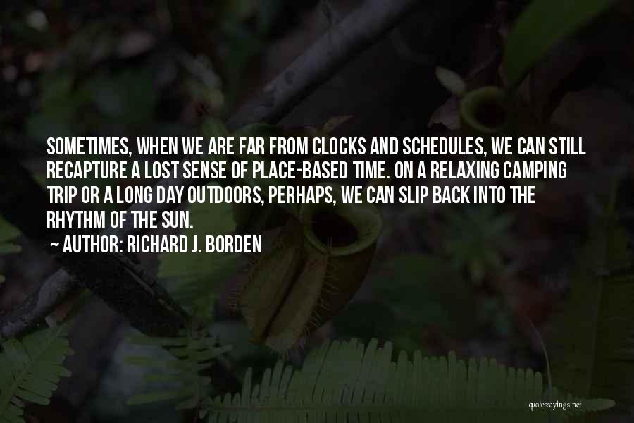 Clocks Go Back Quotes By Richard J. Borden