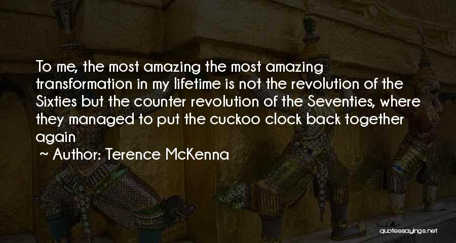 Clocks Go Back Quotes By Terence McKenna