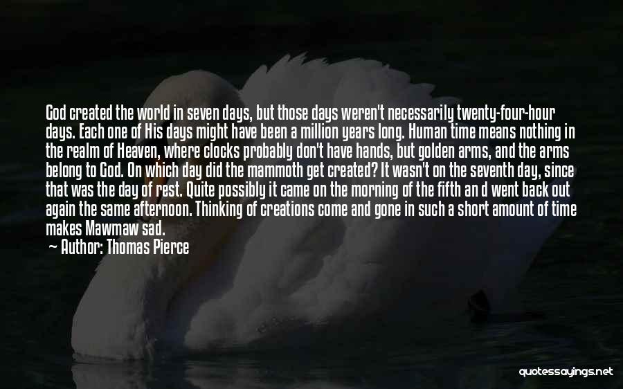 Clocks Go Back Quotes By Thomas Pierce