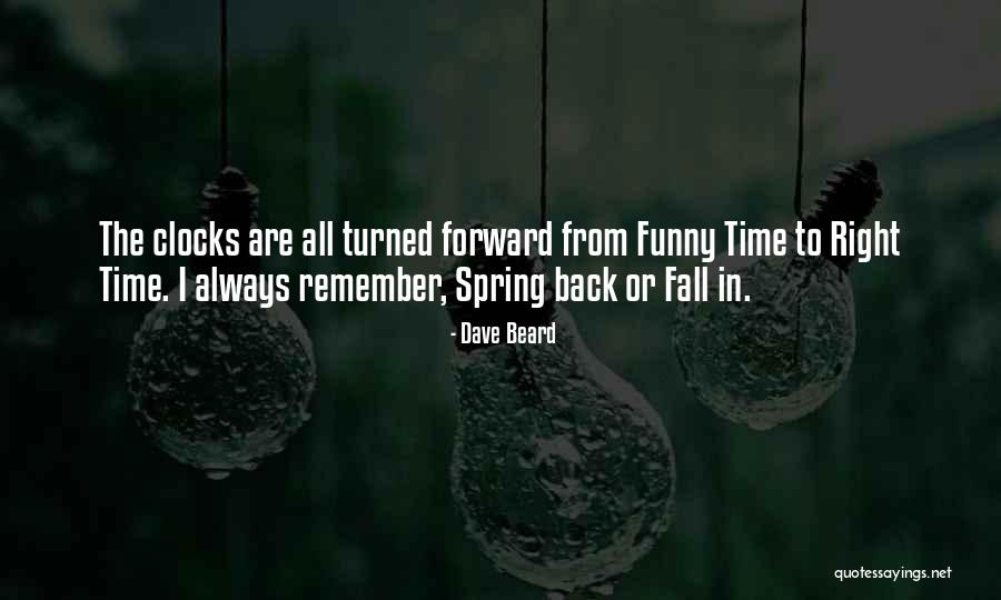 Clocks Going Back Quotes By Dave Beard Clocks Going Back Quotes By Dave Beard