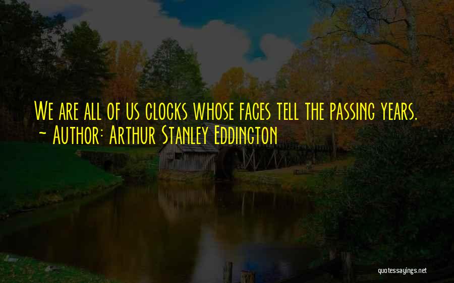 Clocks Quotes By Arthur Stanley Eddington