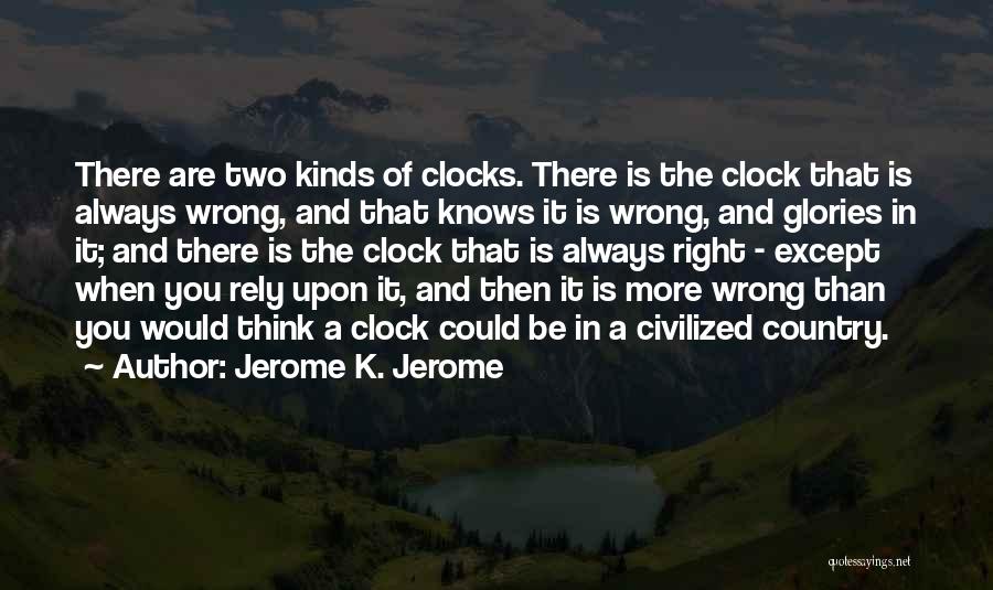 Clocks Quotes By Jerome K. Jerome