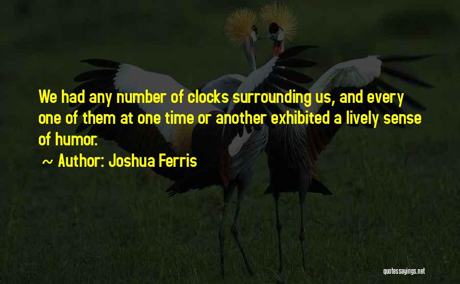 Clocks Quotes By Joshua Ferris