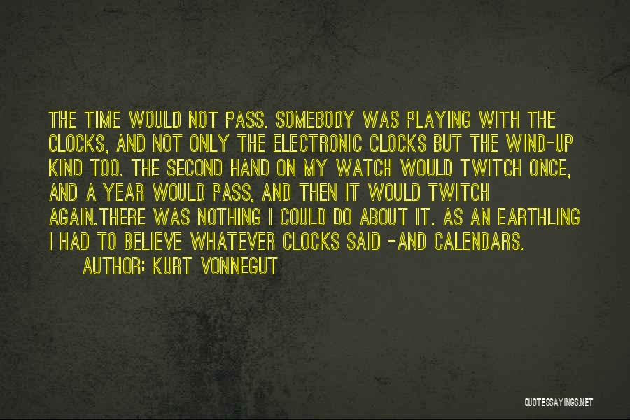 Clocks Quotes By Kurt Vonnegut