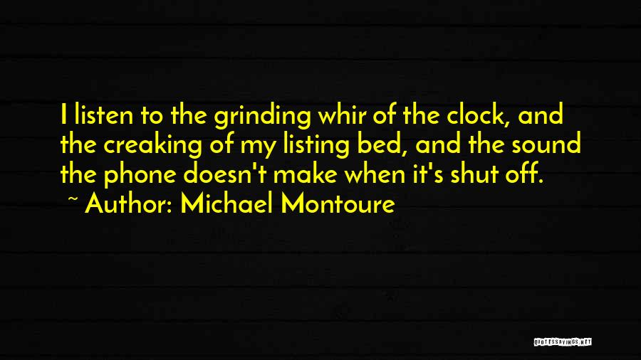 Clocks Quotes By Michael Montoure