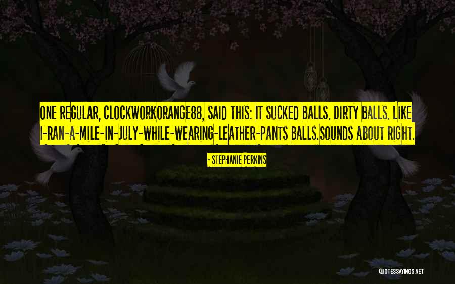 Clockworkorange88 Quotes By Stephanie Perkins Clockworkorange88 Quotes By Stephanie Perkins