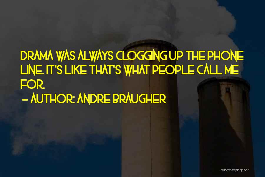 Clogging Quotes By Andre Braugher