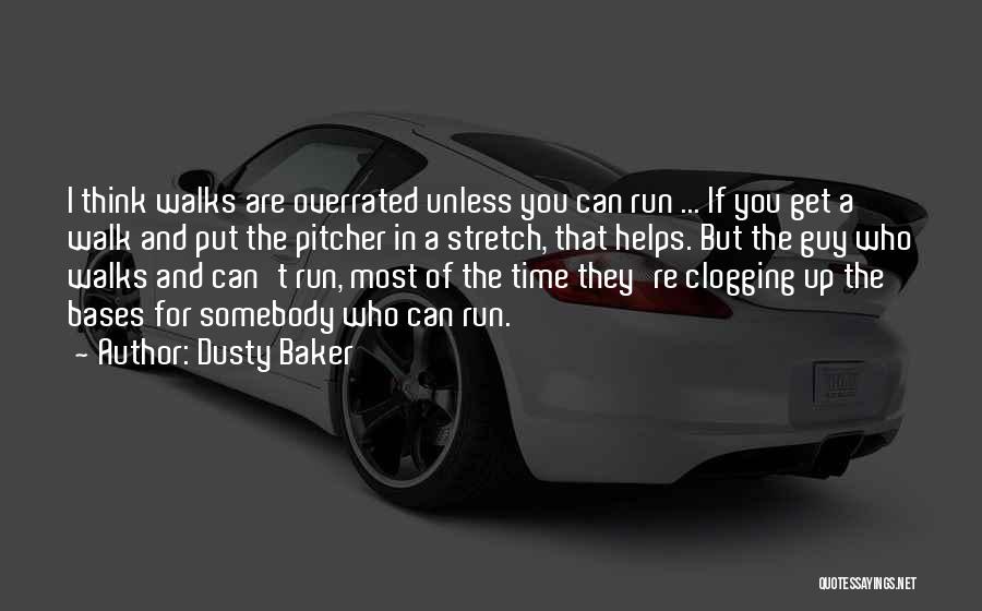 Clogging Quotes By Dusty Baker