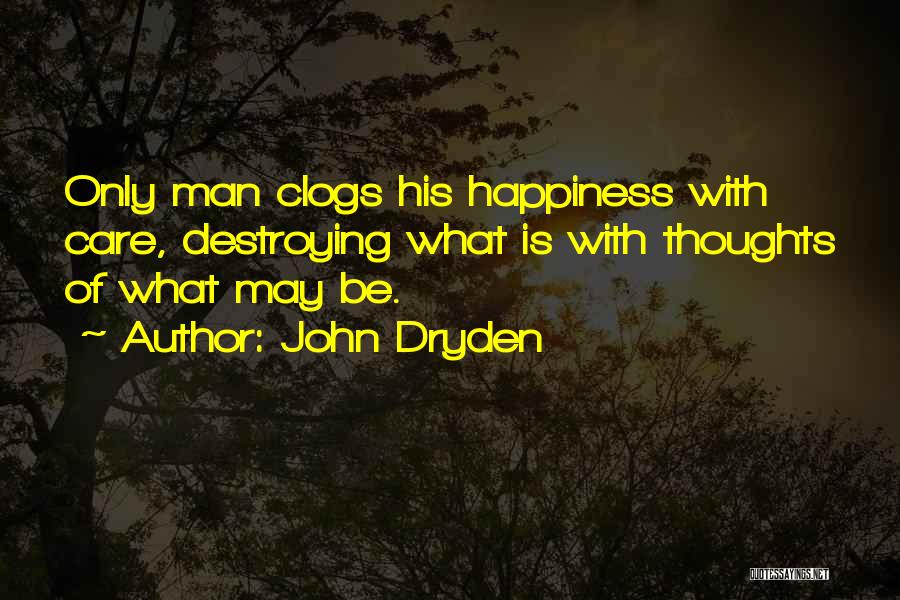 Clogs Quotes By John Dryden
