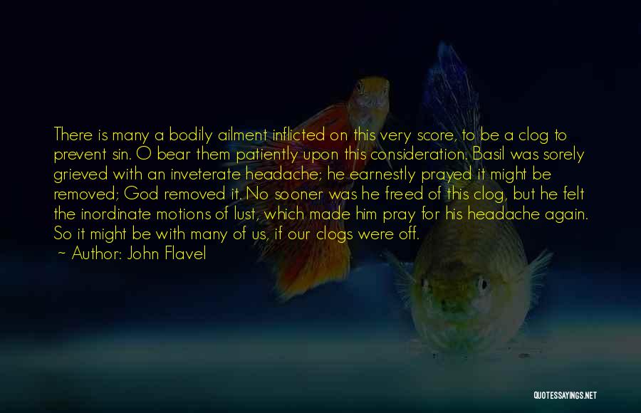 Clogs Quotes By John Flavel