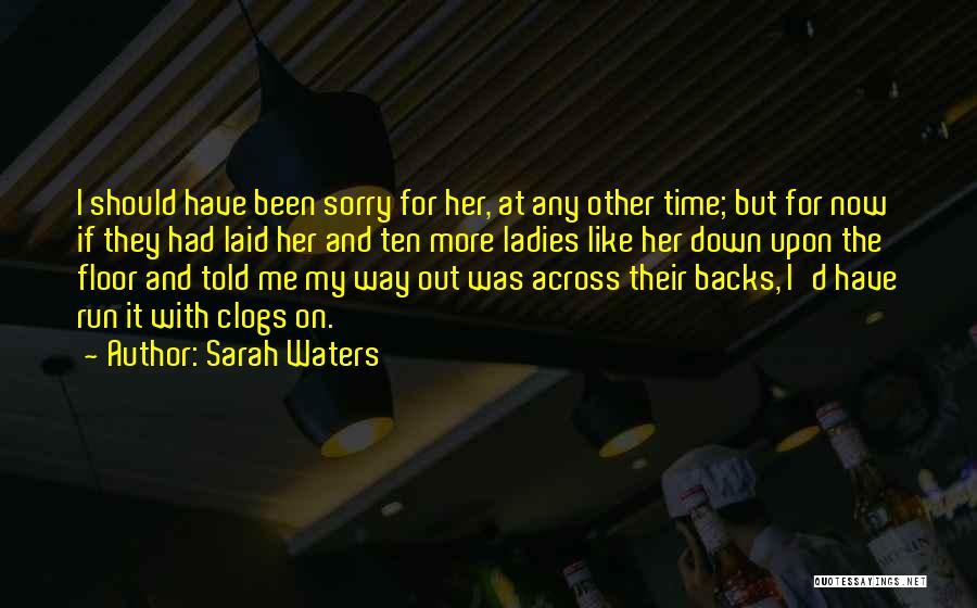 Clogs Quotes By Sarah Waters