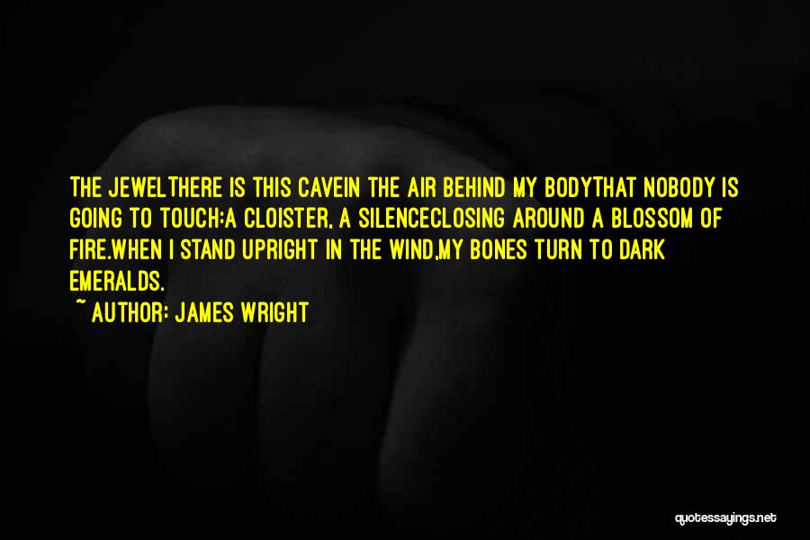 Cloister Quotes By James Wright