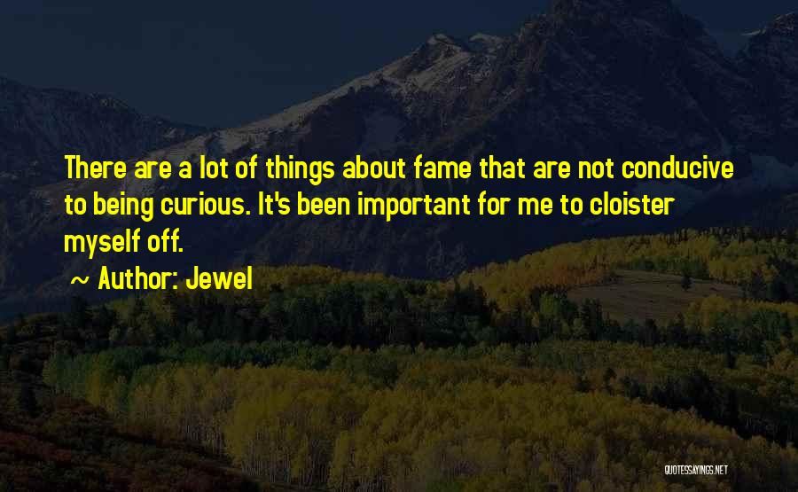 Cloister Quotes By Jewel