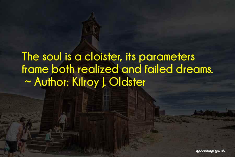 Cloister Quotes By Kilroy J. Oldster