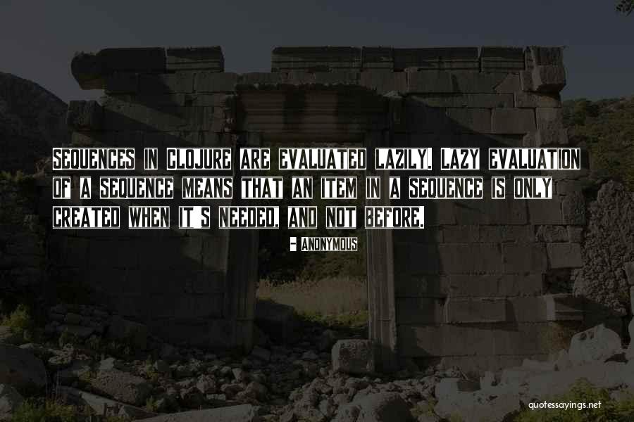Clojure Quotes By Anonymous Clojure Quotes By Anonymous