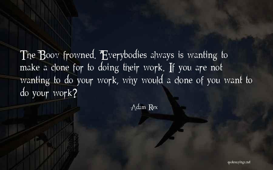 Clone Quotes By Adam Rex Clone Quotes By Adam Rex