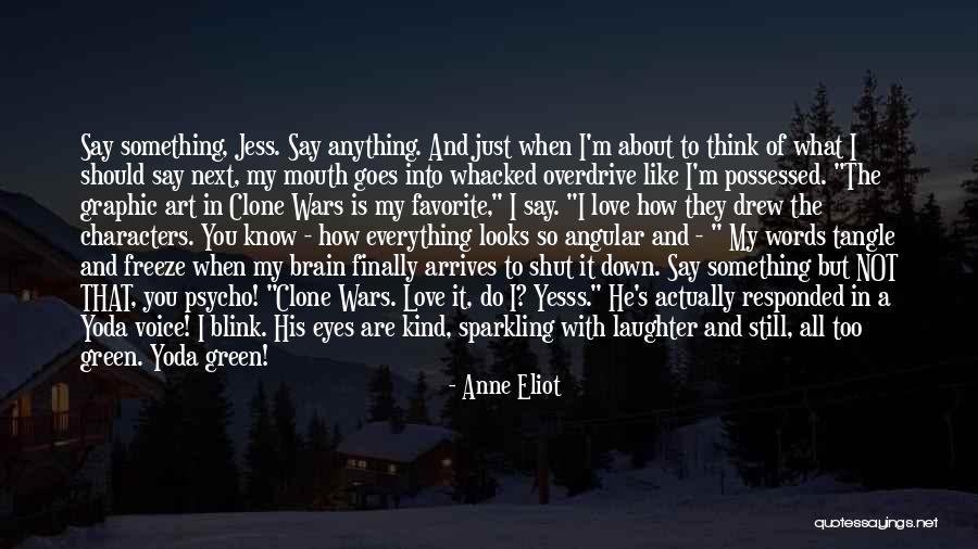 Clone Quotes By Anne Eliot Clone Quotes By Anne Eliot