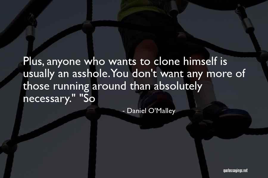 Clone Quotes By Daniel O'Malley Clone Quotes By Daniel O'Malley