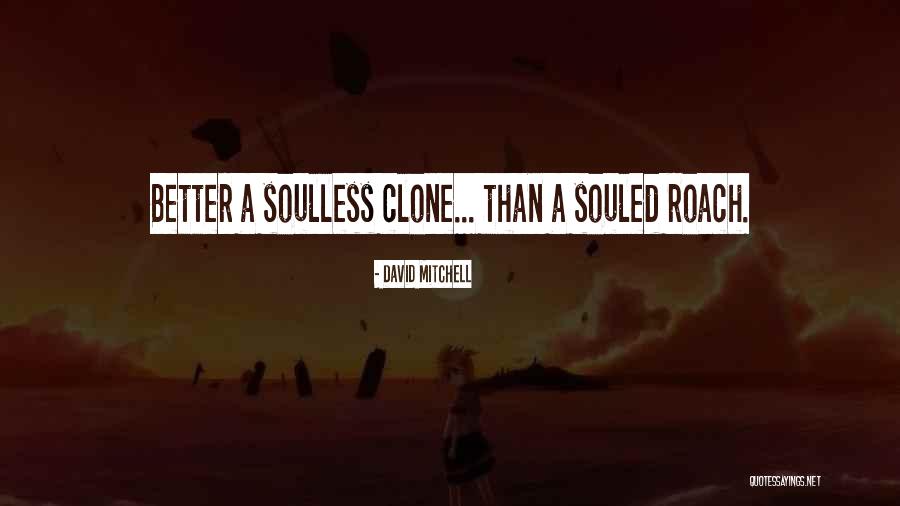Clone Quotes By David Mitchell Clone Quotes By David Mitchell