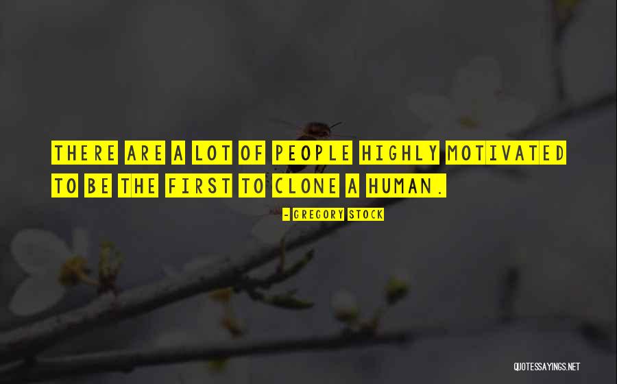 Clone Quotes By Gregory Stock Clone Quotes By Gregory Stock