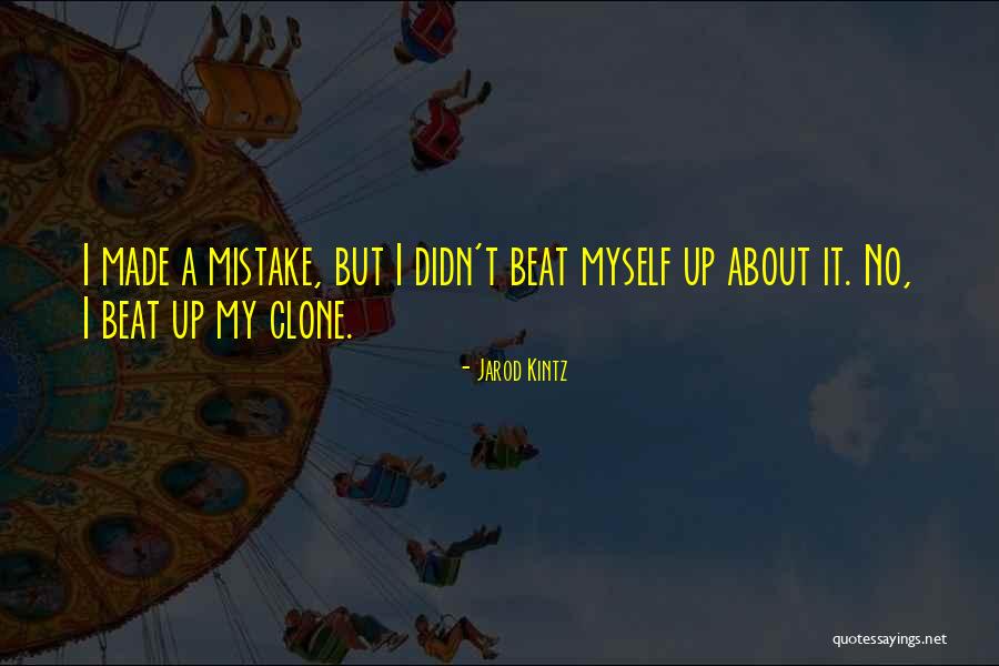 Clone Quotes By Jarod Kintz Clone Quotes By Jarod Kintz
