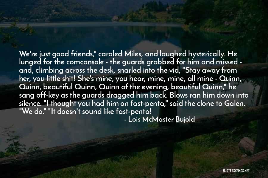 Clone Quotes By Lois McMaster Bujold