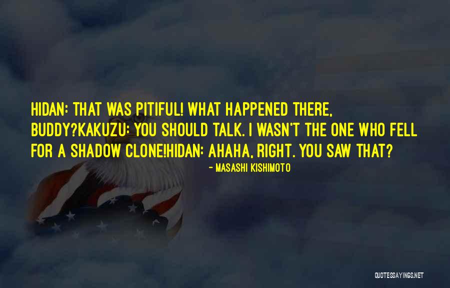 Clone Quotes By Masashi Kishimoto Clone Quotes By Masashi Kishimoto