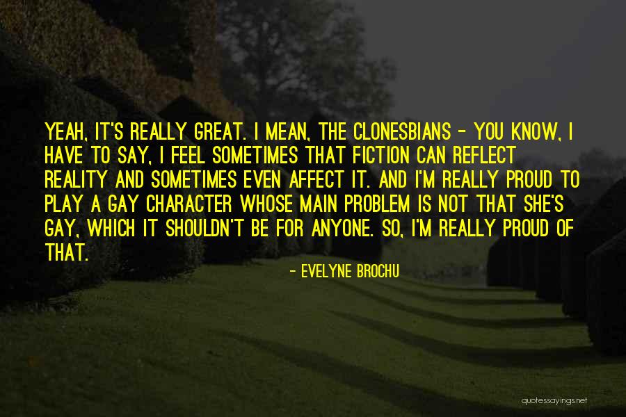 Clonesbians Quotes By Evelyne Brochu Clonesbians Quotes By Evelyne Brochu