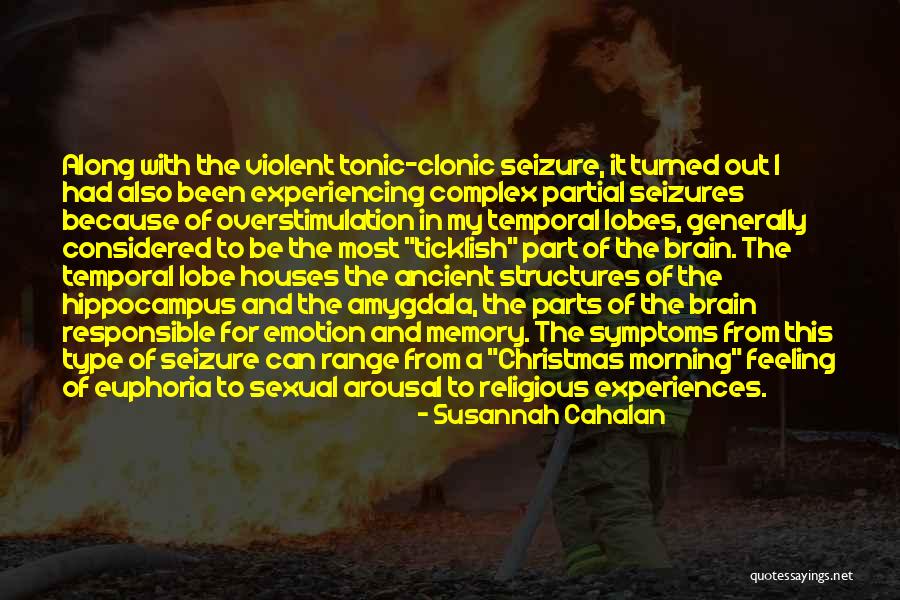 Clonic Tonic Seizures Quotes By Susannah Cahalan Clonic Tonic Seizures Quotes By Susannah Cahalan